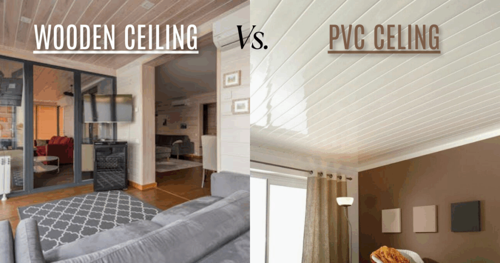 An image showing the difference between the PVC ceiling and Wooden celing