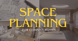 Read more about the article Space planning for compact homes: maximize space and comfort.