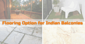 Read more about the article Flooring for Indian Balconies: Top Options for Every Climate